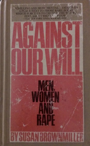 Against Our Will: Men, Women and Rape