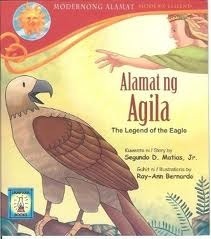 Alamat ng Agila = The Legend of the Eagle (Modernong Alamat)