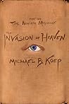 The Invasion of Heaven by Michael B. Koep