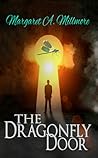 The Dragonfly Door by Margaret A. Millmore