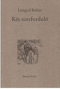 Két sorsforduló: válogatott esszék