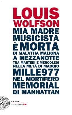Mia madre, musicista, è morta di malattia maligna a mezzanotte, tra martedì e mercoledì, nella metà di maggio mille977, nel mortifero Memorial di Manhattan (Paperback)