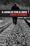 El karma de vivir al norte El karma de vivir al norte