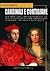 Cardinali e cortigiane: storie libertine di principi della Chiesa e donne affascinanti: vescovi e diaconi gaudenti, prostitute e nobildonne spudorate, tra intrighi politici, traffici commerciali e avventure galanti