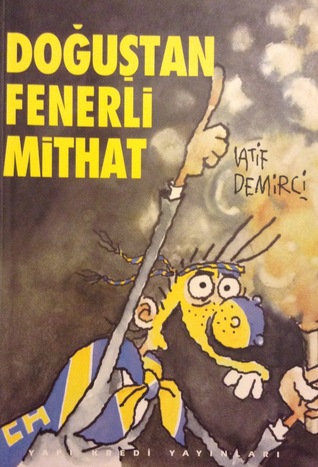 Doğuştan Fenerli Mithat (Paperback)