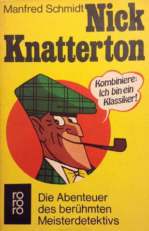Nick Knatterton: die Abenteuer des berühmten Meisterdetektivs
