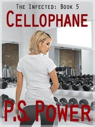 Cellophane (The Infected, #5)