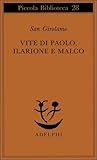 Vite di Paolo, Ilarione e Malco