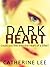 Dark Heart by Catherine  Lee