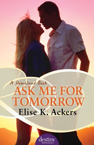 Ask Me for Tomorrow (Homeland, #3)