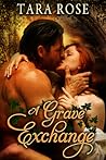 A Grave Exchange by Tara   Rose