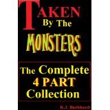 Taken by the Monsters - The Complete Four Part Collection