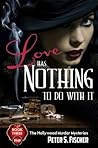 Love Has Nothing to Do with It  (The Hollywood Murder Mysteries #3)