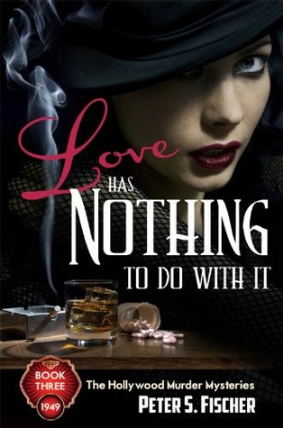 Love Has Nothing to Do with It  (The Hollywood Murder Mysteries #3)