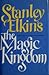 The Magic Kingdom by Stanley Elkin The Magic Kingdom by Stanley Elkin