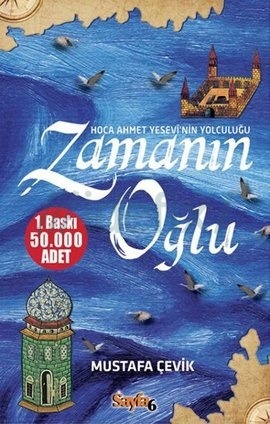 Zamanın Oğlu & Hoca Ahmet Yesevi'nin Yolculuğu