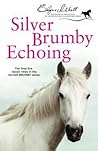 Silver Brumby Echoing (Silver Brumby Series, #9-13) Silver Brumby Echoing (Silver Brumby Series, #9-13)