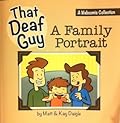 That Deaf Guy: A Family Portrait