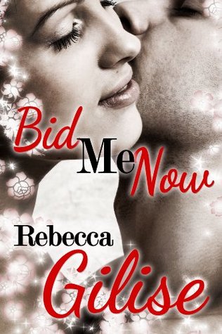 Bid Me Now (Kindle Edition)