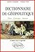Dictionnaire de géopolitique - 2e édition revue et augmentée by Aymeric Chauprade