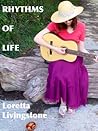 Rhythms of Life by Loretta Livingstone Rhythms of Life by Loretta Livingstone