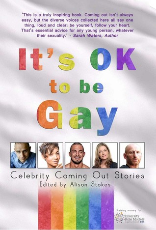 It's OK to be Gay - Celebrity Coming Out Stories