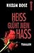 Heiß glüht mein Hass by Karen      Rose