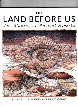 The Land Before Us: The Making of Ancient Alberta