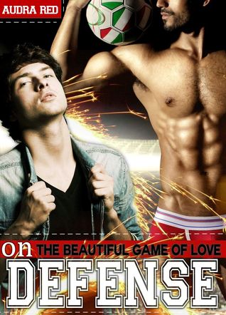 On Defense: The Beautiful Game of Love (Kindle Edition)