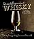 Let Me Tell You About Whisky: Taste, try & enjoy whisky from around the world