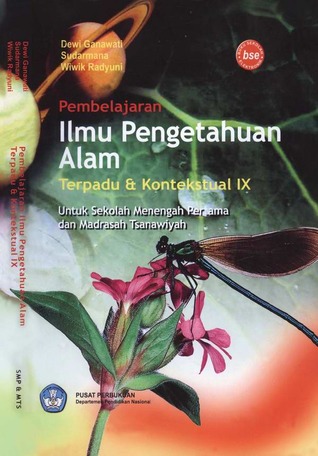 Pembelajaran Ilmu Pengetahuan Alam Terpadu Dan Kontekstual IX untuk kelas SMP/MTs kelas IX