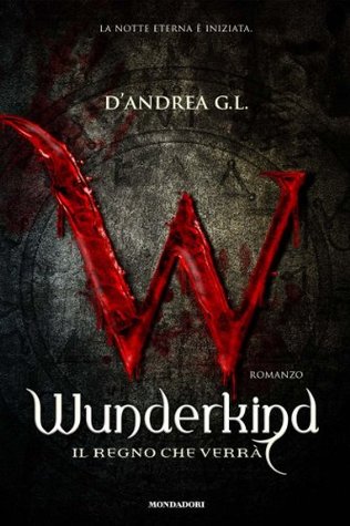 Il regno che verrà (Wunderkind, #3)