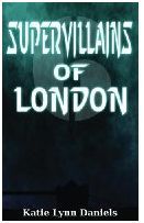 Supervillains of London (Supervillain of the Day, #1.6)