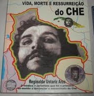 Vida Morte e Ressurreição do Che