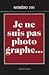Je ne suis pas un photographe