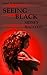 Seeing Black (Seeing Red, #2)