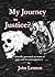 My Journey To Justice?