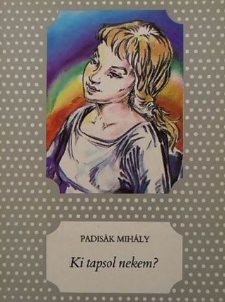 Ki tapsol nekem?