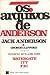 Os arquivos de Anderson by Jack     Anderson