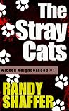 The Stray Cats (Wicked Neighborhood #1)