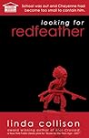 Looking for Redfeather by Linda Collison