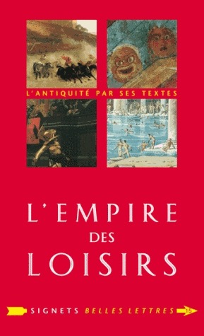 L'empire des loisirs - L'otium des Romains (Paperback)