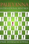 Paulyanna International Rent-boy by Paul Douglas Lovell