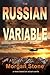The Russian Variable: A Nov...
