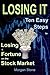Losing It: Ten Easy Steps to Losing a Fortune on the Stock Market