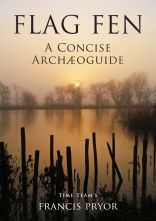 Flag Fen: A Concise Archæoguide (Kindle Edition)