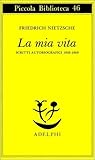 La mia vita. Scritti autobiografici 1856-1869
