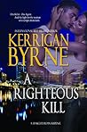 A Righteous Kill by Kerrigan Byrne