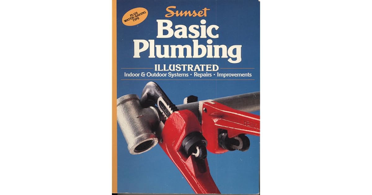 Basic Plumbing Illustrated by Sunset Magazines & Books