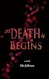 At Death It Begins by Elle Jefferson